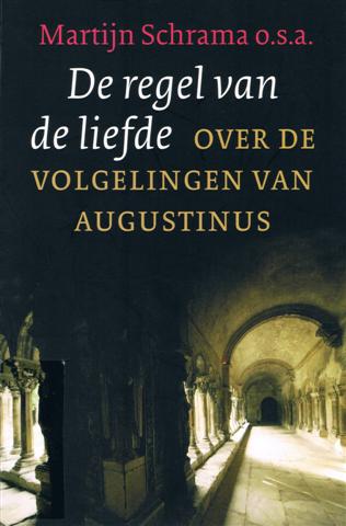 Schrama_Regel_van_de_liefde_Volgelingen_van_Augustinus