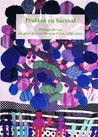 Profaan en Sacraal: Bibliografie van em.prof.dr. Cees Mertens OSA