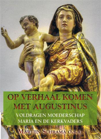 Voldragen moederschap: Maria en de kerkvaders / Martijn Schrama, OSA